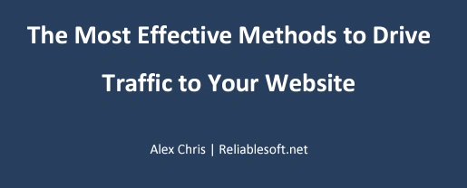 SEO ebook - The Most Effective Methods to Drive Traffic to Your Website (by Alex Chris - Reliablesoft)